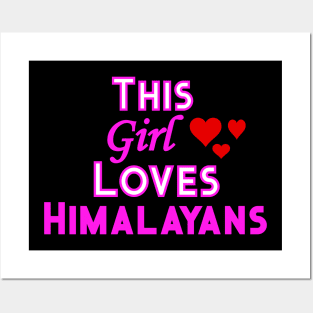 This Girl Loves Himalayans Posters and Art